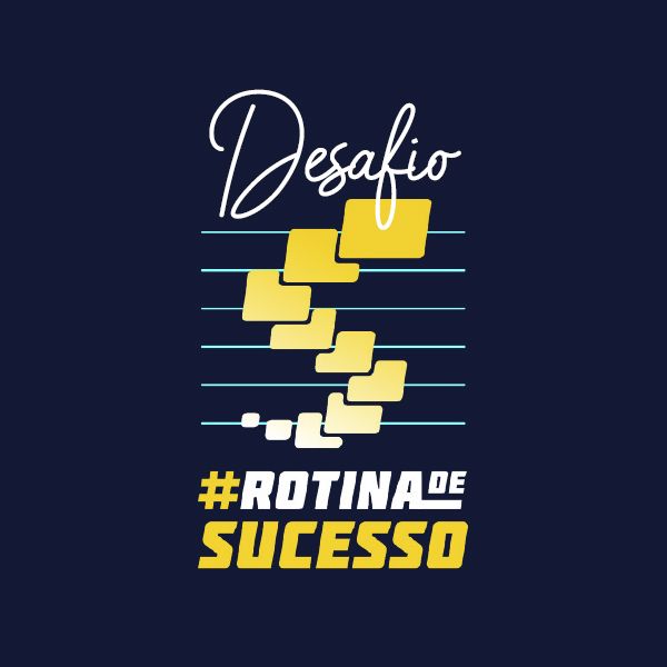 Desafio #RotinaDeSucesso