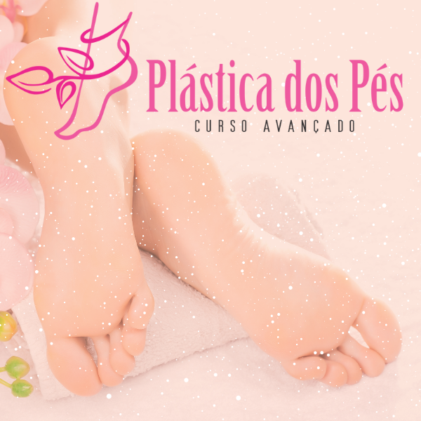 Curso Plástica dos Pés Avançado